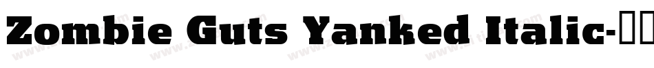 Zombie Guts Yanked Italic字体转换